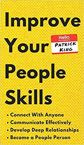 تحميل Improve Your People Skills: How to Connect With Anyone, Communicate Effectively, Develop Deep Relationships, and Become a People Person