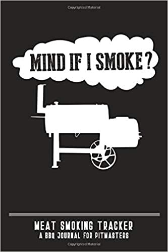 indir Mind If I Smoke? Meat Smoking Tracker - A Journal for BBQ Pitmasters: Record and Track Up to 50 Smokes with Guided Grilling &amp; BBQ Log Book
