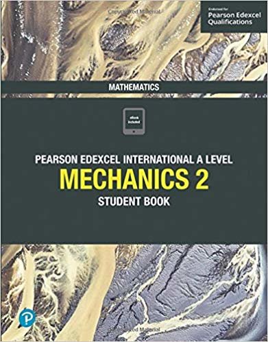 تحميل Pearson Edexcel International A Level Mathematics Mechanics 2 Student Book