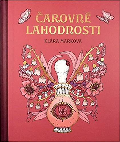 ダウンロード  Magical Delights Colouring Book : Published in Czech as Carovne Lahodnosti Hardcover 本