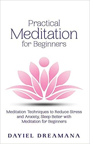 تحميل Practical Meditation for Beginners: Meditation Techniques to Reduce Stress and Anxiety Sleep Better with Meditation for Beginners