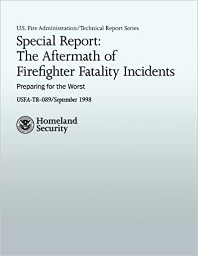 indir Special Report: The Aftermath of Firefighter Fatality Incidents: Preparing for the Worst (U.S. Fire Administration Technical Report Series)