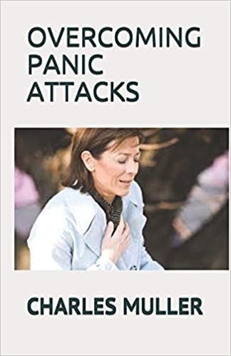 اقرأ Overcoming Panic Attacks: The Comprehensive Guide On How To Stop Panic Attack and Disorder For Good الكتاب الاليكتروني 