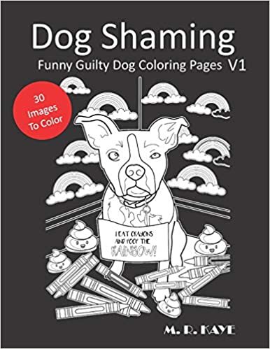 Dog Shaming: Funny Guilty Dog Coloring Pages . Dog Lovers Gift . Adult Coloring Book - V 1