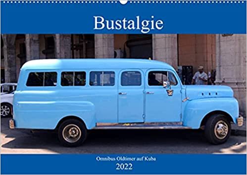 ダウンロード  Bustalgie - Omnibus Oldtimer auf Kuba (Wandkalender 2022 DIN A2 quer): Historische Autobusse verschiedener Laender auf Kuba (Monatskalender, 14 Seiten ) 本