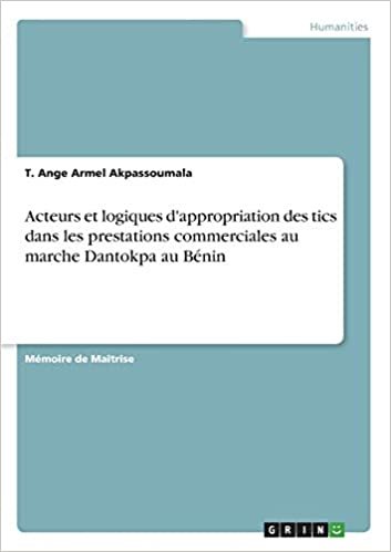 Acteurs et logiques d'appropriation des tics dans les prestations commerciales au marche Dantokpa au Bénin indir