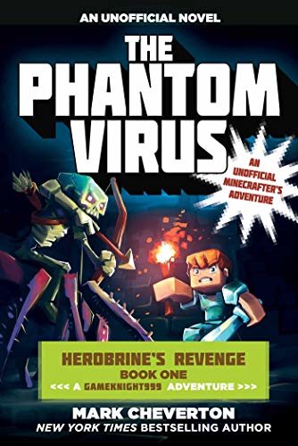 The Phantom Virus: Herobrine's Revenge Book One (A Gameknight999 Adventure): An Unofficial Minecrafter's Adventure (Gameknight999 Series 1) (English Edition)