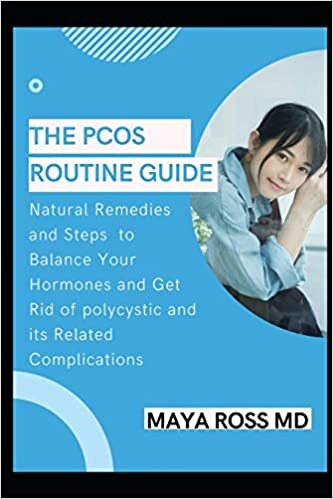 indir THE PCOS ROUTINE GUIDE: Nаturаl Rеmеdіеѕ and Steps to Balance Your Hormones and Get Rid of polycystic and its Related Complications