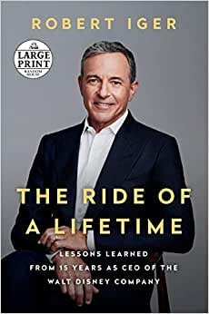 تحميل The Ride of a Lifetime: Lessons Learned from 15 Years as CEO of the Walt Disney Company
