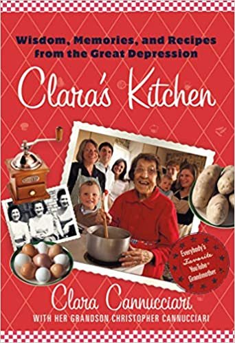 Clara's Kitchen: Wisdom, Memories and Recipes from the Great Depression