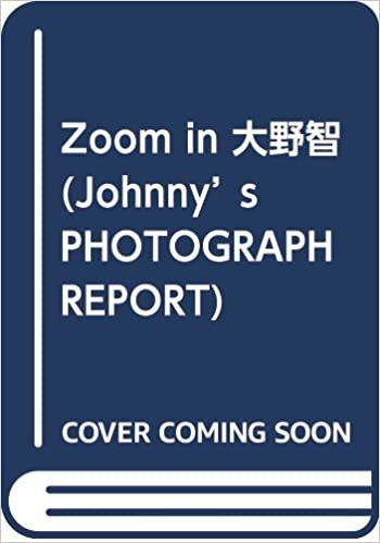 ダウンロード  Zoom in 大野智 (Johnny’s PHOTOGRAPH REPORT) 本