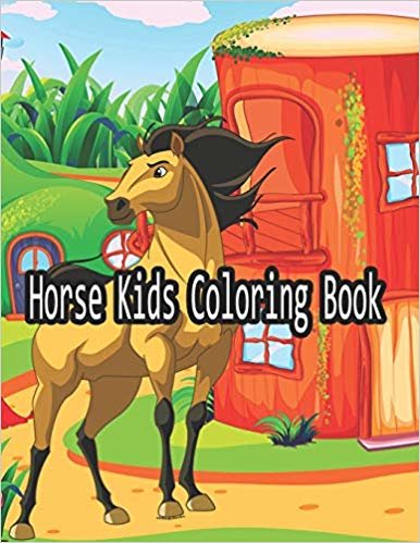 Horse kids coloring book: Horse Coloring Pages for Kids (Horse Coloring Book for Kids Ages 4-8 9-12)