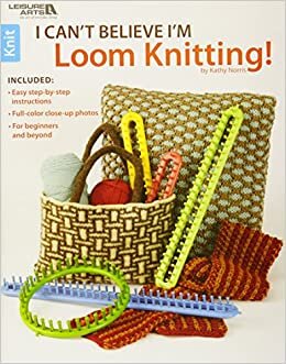 I Can't Believe I'm Loom Knitting