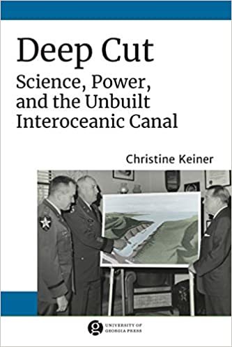 indir Deep Cut: Science, Power, and the Unbuilt Interoceanic Canal (Since 1970: Histories of Contemporary America)