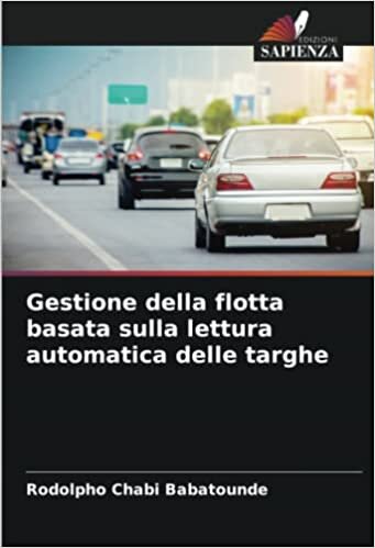 Gestione della flotta basata sulla lettura automatica delle targhe (Italian Edition)
