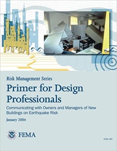 Risk Management Series:  Primer for Design Professionals:  Communicating with Owners and Managers of New Buildings on Earthquake Risk (FEMA 389 / January 2004) indir