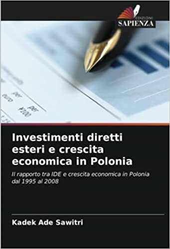 تحميل Investimenti diretti esteri e crescita economica in Polonia: Il rapporto tra IDE e crescita economica in Polonia dal 1995 al 2008