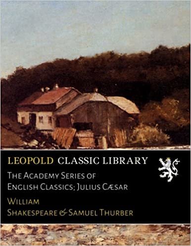 The Academy Series of English Classics; Julius Cæsar