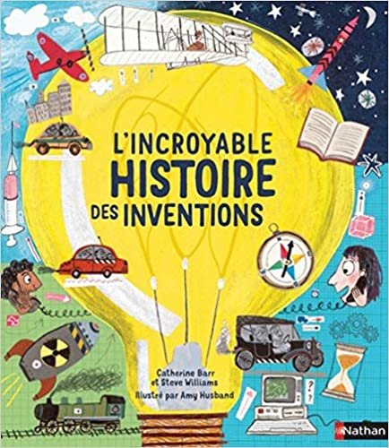 L'Incroyable histoire des inventions (Albums documentaires) indir