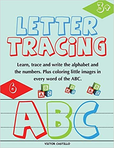 Letter Tracing and Numbers ABC: (Learn, Trace and write the Alphabet and the Numbers. Plus coloring little images in every word of the ABC. indir