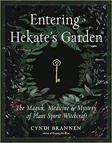ダウンロード  Entering Hekate's Garden: The Magick, Medicine & Mystery of Plant Spirit Witchcraft 本