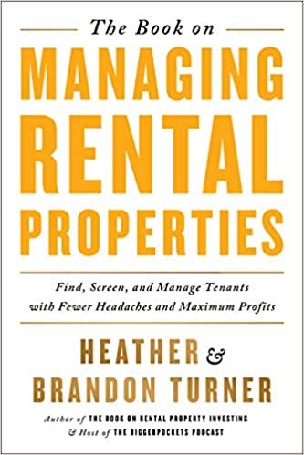 ダウンロード  The Book on Managing Rental Properties: A Proven System for Finding, Screening, & Managing Tenants With Fewer Headaches and Maximum Profits! (Biggerpockets Rental Kit) 本