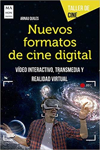 Nuevos Formatos de Cine Digital: Vídeo Interactivo, Transmedia Y Realidad Virtual