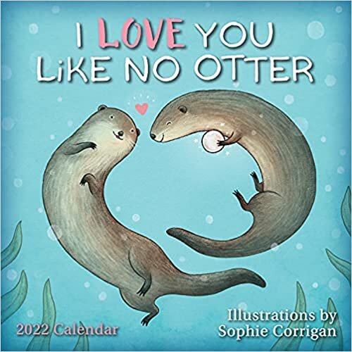 ダウンロード  I Love You Like No Otter 2022 Calendar 本