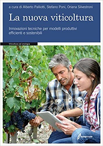 La nuova viticoltura. Innovazioni tecniche per modelli produttivi efficienti e sostenibili indir