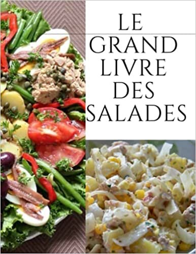 تحميل le grand livre des salades , 250 pages détaillées .: Ce livre de recettes de salades vous permet de choisir parmi une grande variété de salades.
