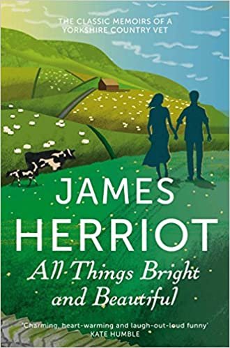 ダウンロード  All Things Bright and Beautiful: The Classic Memoirs of a Yorkshire Country Vet (James Herriot 2) 本