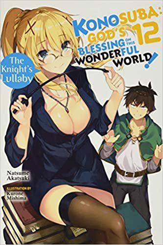 ダウンロード  Konosuba: God's Blessing on This Wonderful World!, Vol. 12 (light novel): The Knight's Lullaby (Konosuba (light novel), 12) 本