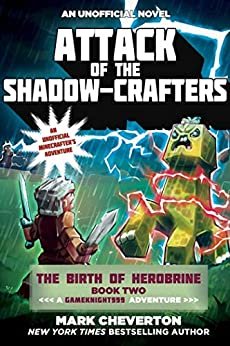 ダウンロード  Attack of the Shadow-Crafters: The Birth of Herobrine Book Two: A Gameknight999 Adventure: An Unofficial Minecrafter's Adventure (Gameknight999 Series 2) (English Edition) 本