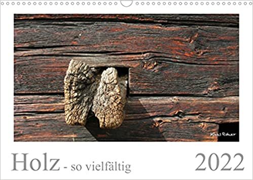 ダウンロード  Holz - so vielfaeltig (Wandkalender 2022 DIN A3 quer): Dreizehn Bilder von Holz in verschiedenen Formen (Monatskalender, 14 Seiten ) 本