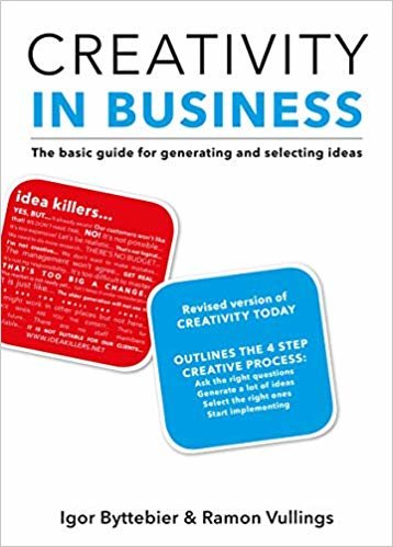 Creativity in Business: The basic guide for idea generation and selection indir