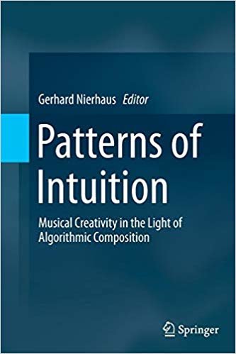 تحميل Patterns of Intuition: Musical Creativity in the Light of Algorithmic Composition