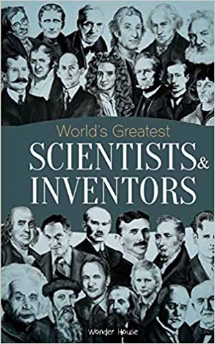 Wonder House Books World's Greatest Scientists & Inventors: Biographies of Inspirational Personalities For Kids تكوين تحميل مجانا Wonder House Books تكوين