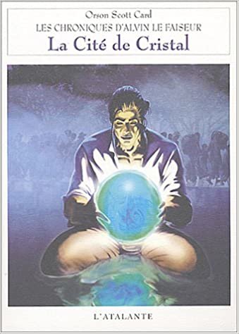 Les chroniques d'Alvin le Faiseur, Tome 6 : La Cité de cristal (S F ET FANTASTIQUE) indir