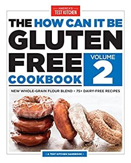 The How Can It Be Gluten Free Cookbook Volume 2: New Whole-Grain Flour Blend, 75+ Dairy-Free Recipes (English Edition) ダウンロード