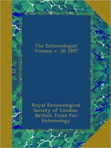The Entomologist Volume v. 30 1897