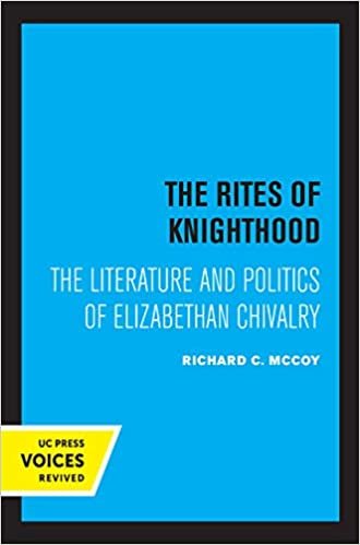 The Rites of Knighthood: The Literature and Politics of Elizabethan Chivalry (New Historicism: Studies in Cultural Poetics) ダウンロード