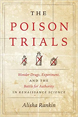 ダウンロード  The Poison Trials: Wonder Drugs, Experiment, and the Battle for Authority in Renaissance Science (Synthesis) 本