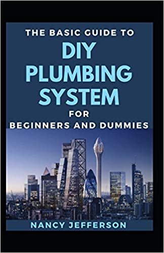 indir The Basic Guide To DIY Plumbing System For Beginners And Dummies