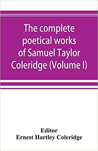 اقرأ The complete poetical works of Samuel Taylor Coleridge, including poems and versions of poems now published for the first time (Volume I) Poems الكتاب الاليكتروني 