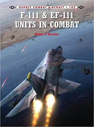 indir F-111 &amp; EF-111 Units in Combat (Combat Aircraft 102) by Peter Davies (20-Feb-2014) Paperback