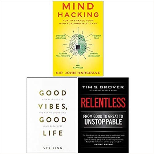 تحميل Mind Hacking, Good Vibes Good Life, Relentless From Good to Great to Unstoppable 3 Books Collection Set