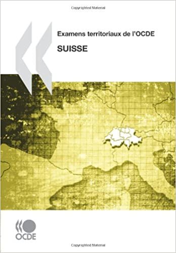 Examens territoriaux de l'OCDE Examens territoriaux de l'OCDE: Suisse, 2011: Edition 2011 indir