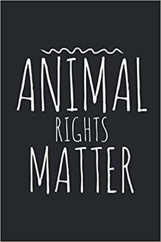 indir Animal Rights Matter: Lined Notebook Journal, ToDo Exercise Book, e.g. for exercise, or Diary (6&quot; x 9&quot;) with 120 pages.