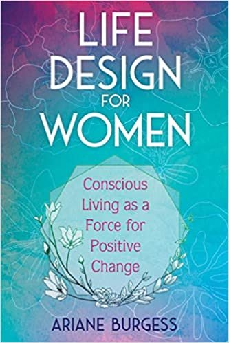 تحميل Life Design for Women: Conscious Living as a Force for Positive Change