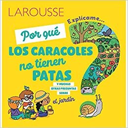 اقرأ ¿Por Qué Los Caracoles No Tienen Patas?: Y Muchas Otras Preguntas Sobre El Jardín الكتاب الاليكتروني 